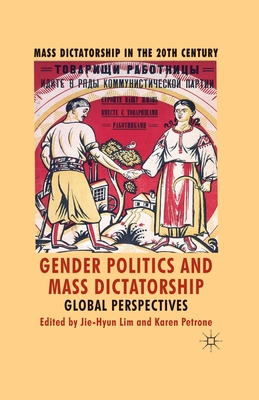 Gender Politics and Mass Dictatorship: Global Perspectives