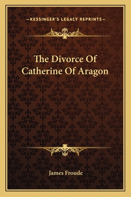 The Divorce Of Catherine Of Aragon
