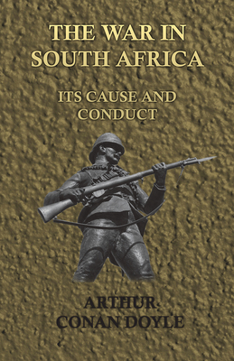 The War in South Africa - Its Cause and Conduct (1902)