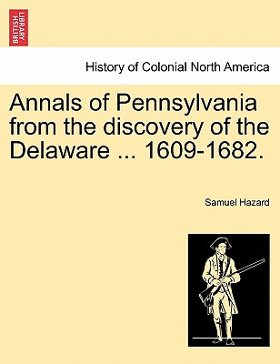 Annals of Pennsylvania from the discovery of the Delaware ... 1609-1682.