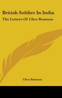British Soldier in India: The Letters of Clive Branson
