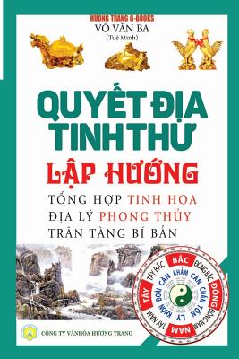 Quyết địa tinh thư - Lập hướng: Tổng hợp tinh hoa địa lý phong thủy - Trân tàng bí