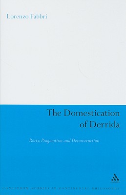 The Domestication of Derrida: Rorty, Pragmatism and Deconstruction