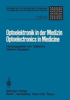 Optoelektronik in Der Medizin / Optoelectronics in Medicine: Vorträge Des 6. Internationalen Kongresses / Proceedings of the 6th International Congres