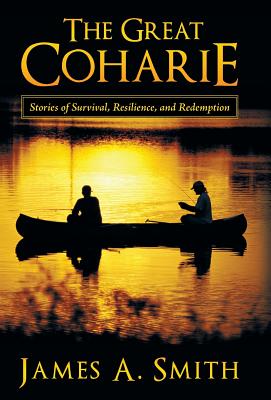 The Great Coharie: Stories of Survival, Resilience, and Redemption