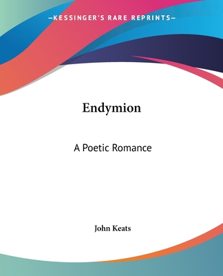 Endymion: A Poetic Romance