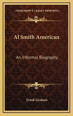 Al Smith American: An Informal Biography