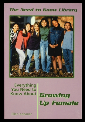 Everything You Need to Know about Growing Up Female