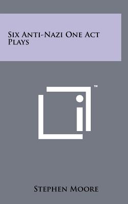 Six Anti-Nazi One Act Plays