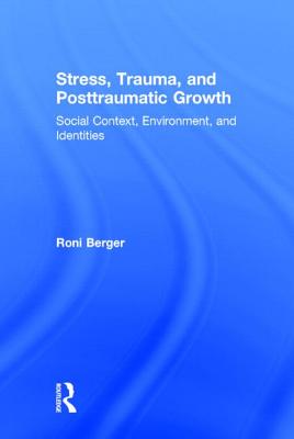 Stress, Trauma, and Posttraumatic Growth: Social Context, Environment, and Identities