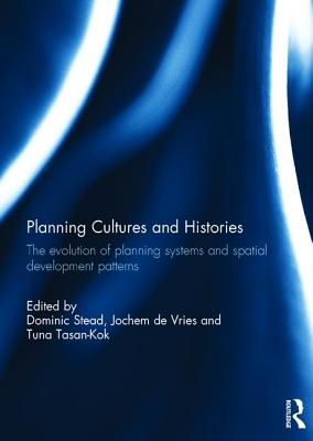 Planning Cultures and Histories: The evolution of Planning Systems and Spatial Development Patterns