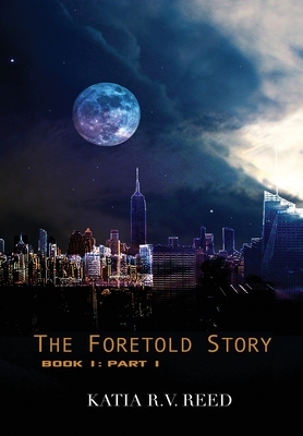The Foretold Story Book 1: Part 1