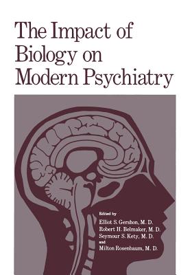 The Impact of Biology on Modern Psychiatry: Proceedings of a Symposium Honoring the 80th Anniversary of the Jerusalem Mental Health Center Ezrath Nash