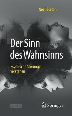 Der Sinn Des Wahnsinns: Psychische Störungen Verstehen