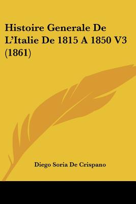 Histoire Generale De L'Italie De 1815 A 1850 V3 (1861)