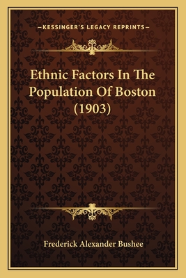 Ethnic Factors In The Population Of Boston (1903)