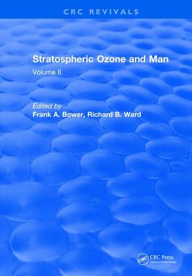 Stratospheric Ozone and Man: Volume II