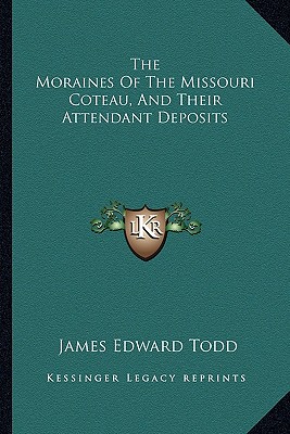The Moraines Of The Missouri Coteau, And Their Attendant Deposits