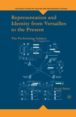 Representation and Identity from Versailles to the Present: The Performing Subject