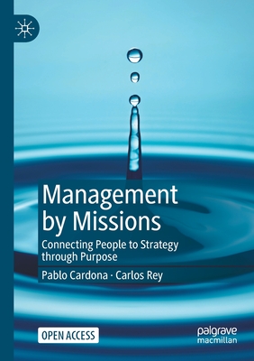 Management by Missions: Connecting People to Strategy Through Purpose
