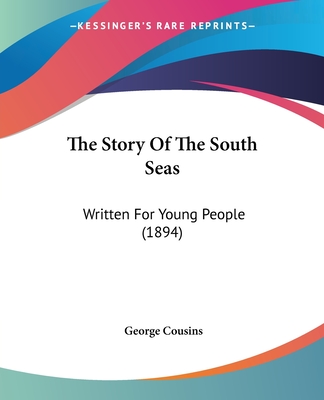 The Story Of The South Seas: Written For Young People (1894)