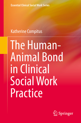 The Human-Animal Bond in Clinical Social Work Practice