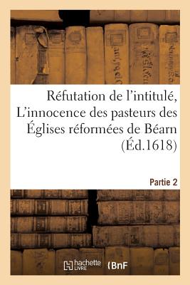 Réfutation de l'intitulé, L'innocence des pasteurs des Églises réformées de Béarn. Partie 2: Peyrot et Meniion.