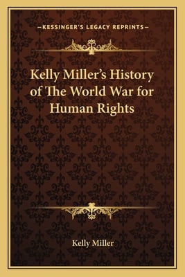 Kelly Miller's History of The World War for Human Rights