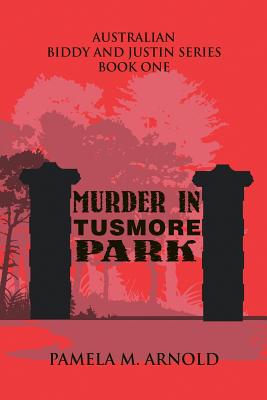 Murder in Tusmore Park: Biddy and Justin Series Book I