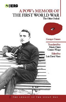 A Pow's Memoir of the First World War: The Other Ordeal