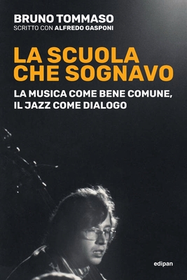 La scuola che sognavo: La musica come bene comune, il jazz come dialogo
