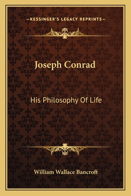 Joseph Conrad: His Philosophy Of Life