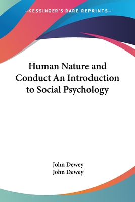 Human Nature and Conduct An Introduction to Social Psychology