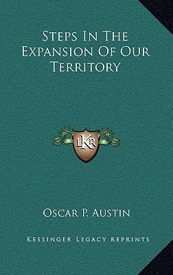 Steps In The Expansion Of Our Territory