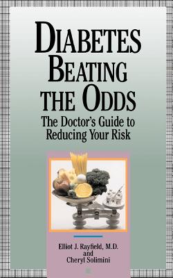 Diabetes Beating the Odds: The Doctor's Guide to Reducing Your Risk