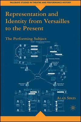 Representation and Identity from Versailles to the Present: The Performing Subject