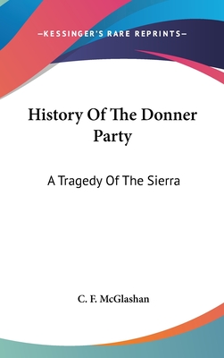 History Of The Donner Party: A Tragedy Of The Sierra
