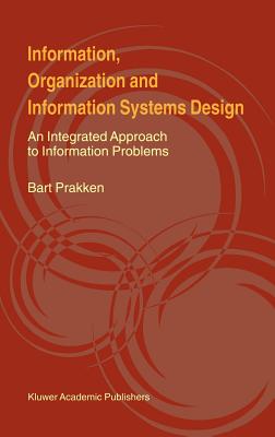 Information, Organization and Information Systems Design: An Integrated Approach to Information Problems