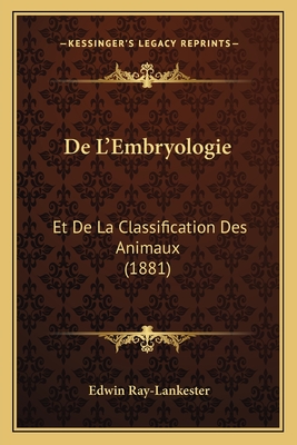 De L'Embryologie: Et De La Classification Des Animaux (1881)