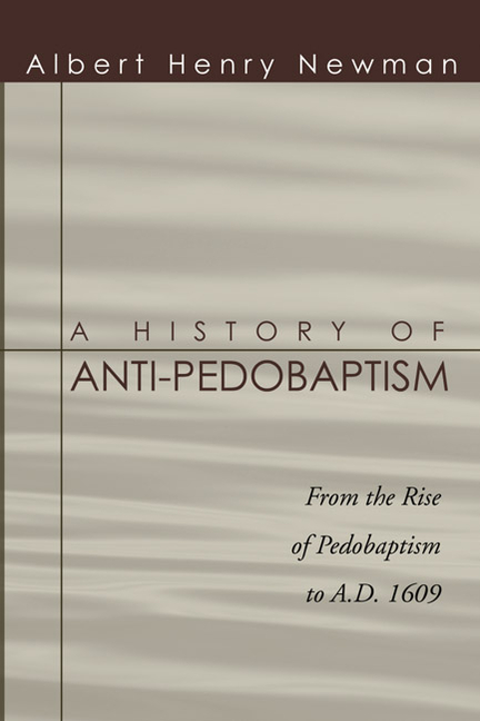 A History of Anti-Pedobaptism