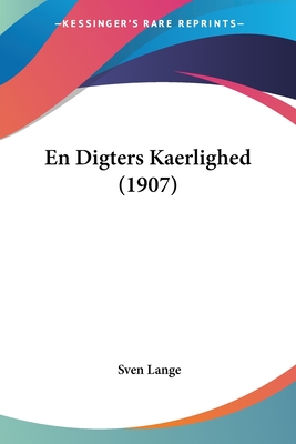 En Digters Kaerlighed (1907)