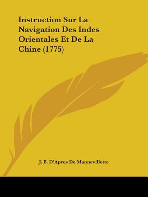 Instruction Sur La Navigation Des Indes Orientales Et De La Chine (1775)