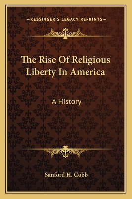 The Rise Of Religious Liberty In America: A History