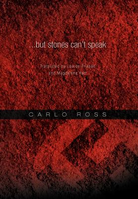 ...but stones can't speak: Translated by Lauren Friesen and Magdalena Katt