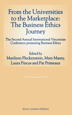 From the Universities to the Marketplace: The Business Ethics Journey: The Second Annual International Vincentian Conference Promoting Business Ethics