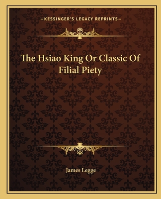 The Hsiao King Or Classic Of Filial Piety