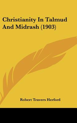 Christianity In Talmud And Midrash (1903)