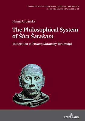 The Philosophical System of Śiva Śatakam"and Other Śaiva Poems by Nārāyaṇa Guru: In Relation to Tirumandiram" by Tirum&