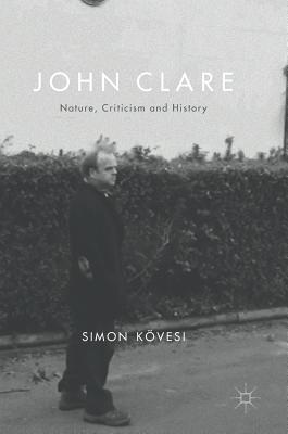 John Clare: Nature, Criticism and History