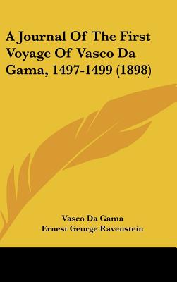 A Journal Of The First Voyage Of Vasco Da Gama, 1497-1499 (1898)